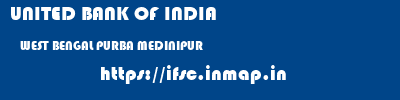 UNITED BANK OF INDIA  WEST BENGAL PURBA MEDINIPUR    ifsc code